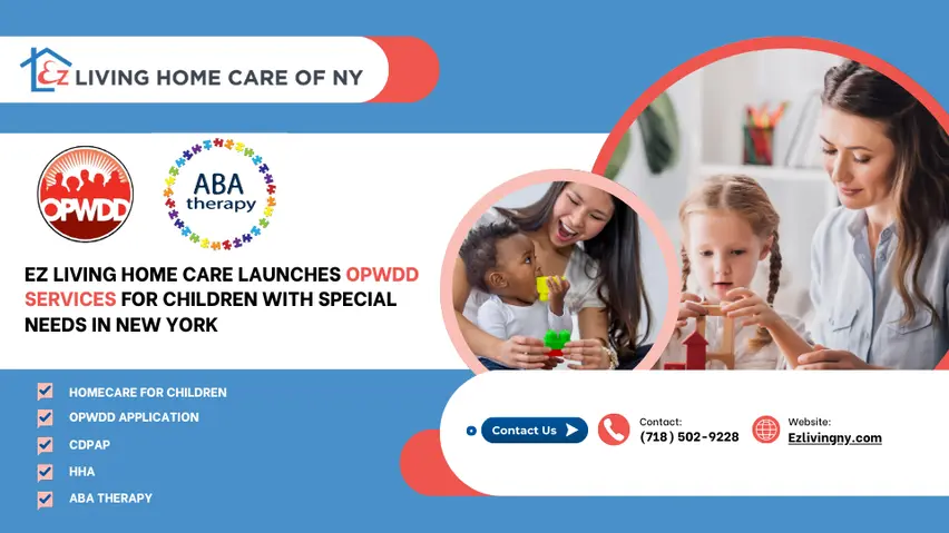 Ez Living Home Care Launches OPWDD Services for Children with Special Needs in New York