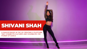 Shivani Shah: Bridging Cultures Through Dance