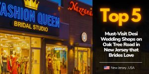 Desi Wedding Shops Oak Tree Road showcasing bridal lehengas and groom sherwanis in Iselin, NJ.