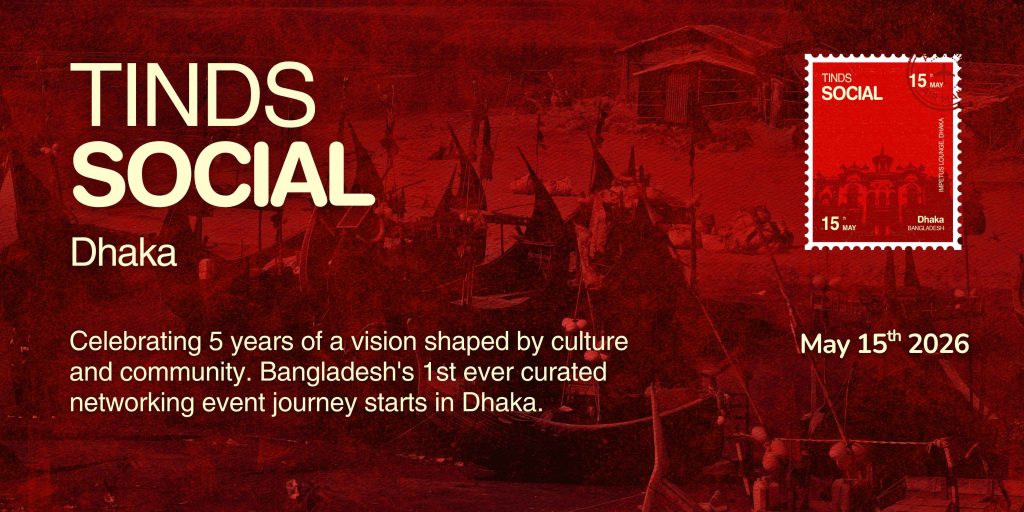 Carrying the energy of our NYC debut home to Bangladesh to foster a new era of curated collaboration. TINDS Social Dhaka